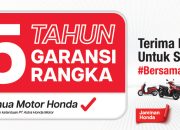 Kualitas Terpercaya, Honda Berikan Garansi Rangka 5 Tahun